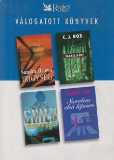 Ray, Jeanne, BOX, C.J., Sandra Brown, Lee Child - Irigység / Késedelem nélkül / Szerelem első lépésre / Vadászidény [antikvár]