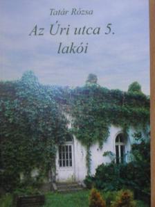 Tatár Rózsa - Az Úri utca 5. lakói [antikvár]