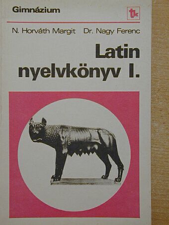 Dr. Nagy Ferenc - Latin nyelvkönyv I. [antikvár]