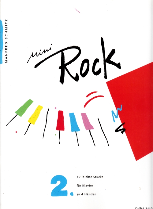SCHMITZ, MANFRED - MINI ROCK 2, 19 LEICHTE STÜCKE FÜR KLAVIER ZU 4 HAENDEN