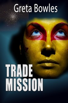 Bowles Greta - Trade Mission [eKönyv: epub, mobi]