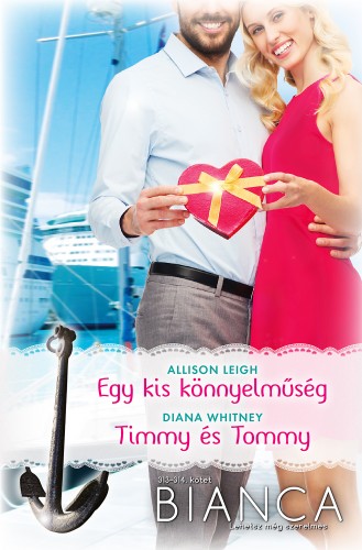 Ana Leigh - Bianca 313-314. - Egy kis könnyelműség, Timmy és Tommy [eKönyv: epub, mobi]