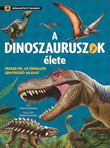 Szórakoztató tudomány - A dinoszauruszok élete