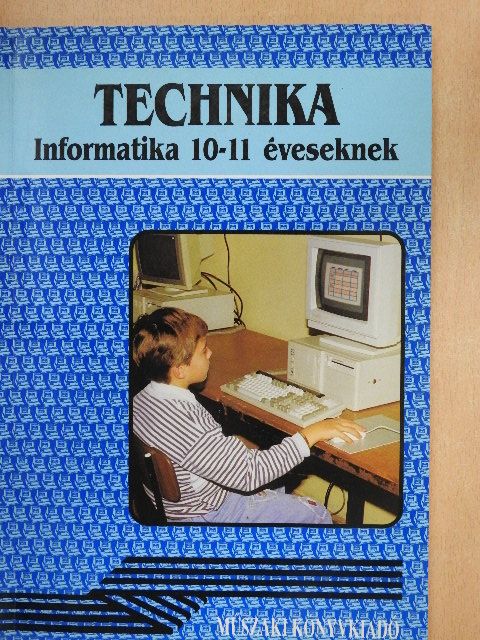 Németh Ferenc - Technika - Informatika 10-11 éveseknek [antikvár]