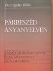Pomogáts Béla - Párbeszéd anyanyelven [antikvár]