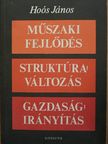 Hoós János - Műszaki fejlődés, struktúraváltozás, gazdaságirányítás [antikvár]