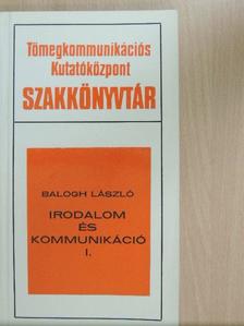 Balogh László - Irodalom és kommunikáció I. (töredék) [antikvár]