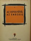 Dr. Bogsch László - Az egysejtűtől az emberig [antikvár]