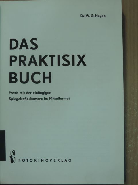 Dr. W. G. Heyde - Das Praktisix-buch [antikvár]
