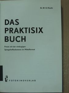 Dr. W. G. Heyde - Das Praktisix-buch [antikvár]