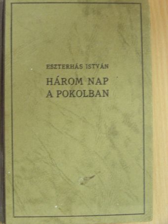 Eszterhás István - Három nap a pokolban [antikvár]