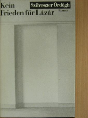 Ördögh Szilveszter - Kein Frieden für Lázár [antikvár]