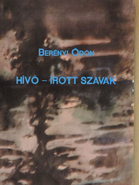 Berényi Ödön - Hívó-írott szavak [antikvár]
