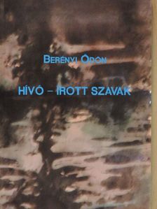 Berényi Ödön - Hívó-írott szavak [antikvár]