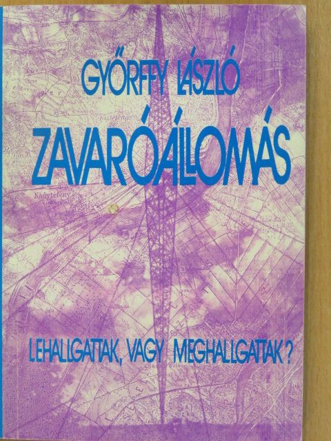 Győrffy László - Zavaróállomás (dedikált példány) [antikvár]