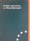 Európai egyezmény az állampolgárságról [antikvár]