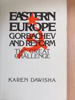 Karen Dawisha - Eastern Europe, Gorbachev and Reform [antikvár]