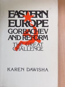 Karen Dawisha - Eastern Europe, Gorbachev and Reform [antikvár]