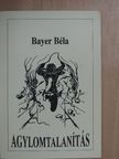Bayer Béla - Agylomtalanítás [antikvár]