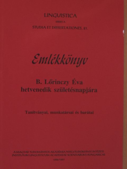 Abaffy Erzsébet - Emlékkönyv B. Lőrinczy Éva hetvenedik születésnapjára [antikvár]