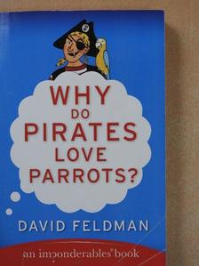 David Feldman - Why do pirates love parrots? [antikvár]