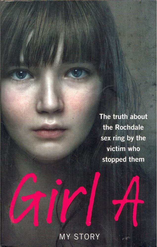 Girl A: The truth about the Rochdale sex ring by the victim who stopped them [antikvár]