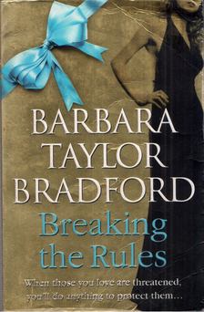 Barbara Taylor BRADFORD - Breaking the Rules [antikvár]