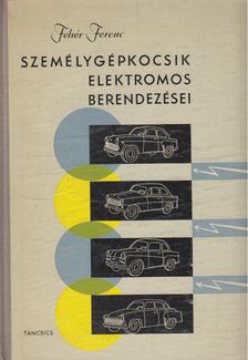 FEHÉR FERENC - Személygépkocsik elektromos berendezései [antikvár]
