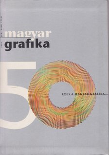 Faludi Viktória - 50 éves a Magyar Grafika - 2006. jubileumi szám [antikvár]