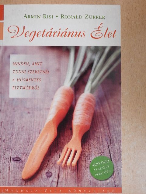 Armin Risi - Vegetáriánus Élet [antikvár]