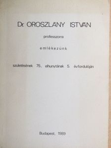 Dr. Csekő Géza - Dr. Oroszlány István professzorra emlékezünk születésének 75., elhunytának 5. évfordulóján [antikvár]