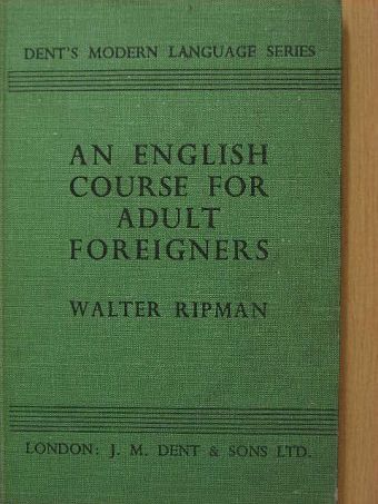 Walter Ripman - An English Course for Adult Foreigners [antikvár]