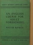 Walter Ripman - An English Course for Adult Foreigners [antikvár]