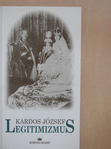 Kardos József - Legitimizmus (dedikált példány) [antikvár]