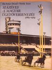 Dr. Fehér Dezső - Százéves a magyar ügetőversenyzés (dedikált példány) [antikvár]