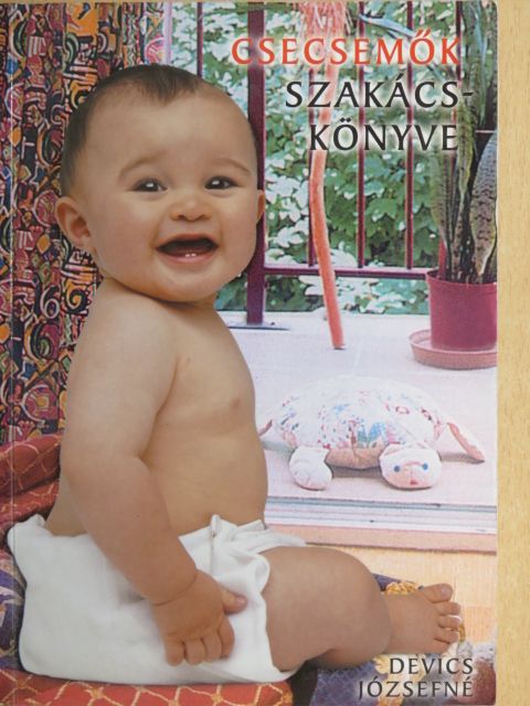 Devics Józsefné - Csecsemők szakácskönyve [antikvár]
