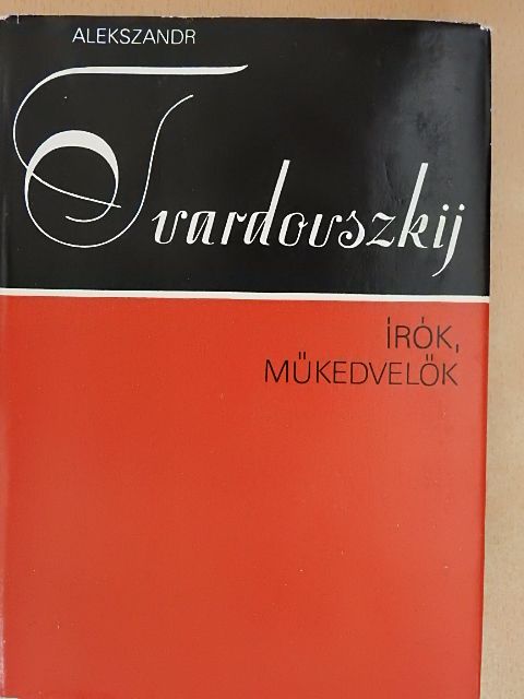Alekszandr Tvardovszkij - Írók, műkedvelők [antikvár]