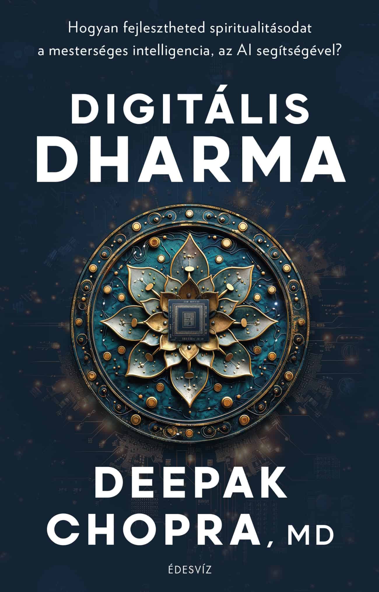 Deepak Chopra - Digitális Dharma