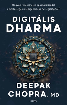 Deepak Chopra - Digitális Dharma
