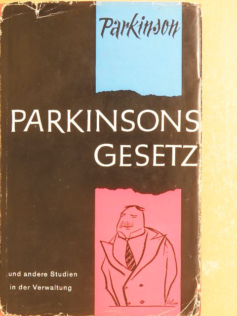 C. Northcote Parkinson - Parkinsons Gesetz und andere Untersuchungen über die Verwaltung [antikvár]