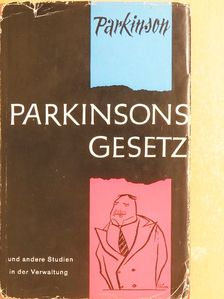 C. Northcote Parkinson - Parkinsons Gesetz und andere Untersuchungen über die Verwaltung [antikvár]