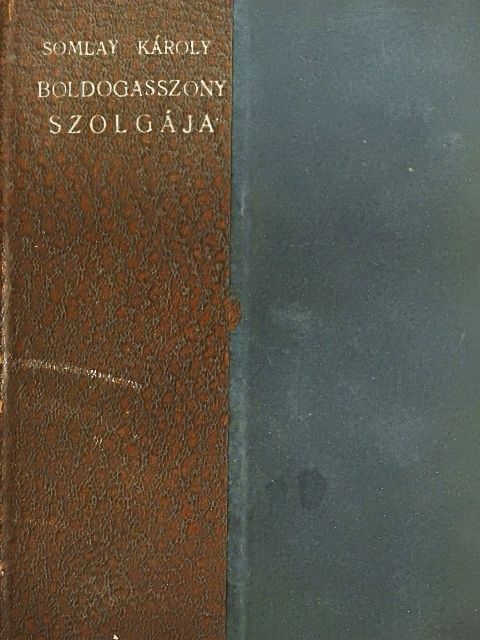 Somlay Károly - Boldogasszony szolgája [antikvár]