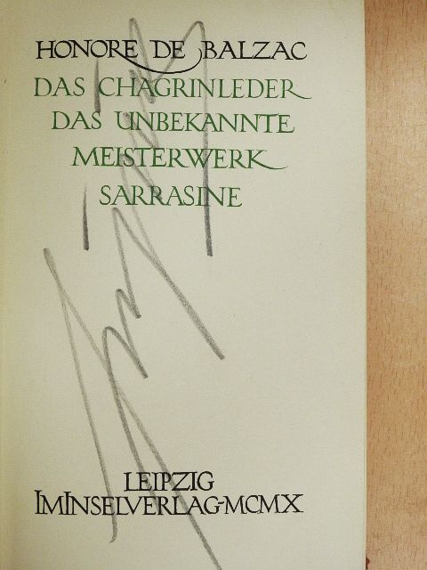 Honore de Balzac - Das Chagrinleder/Das unbekannte Meisterwerk/Sarrasine [antikvár]