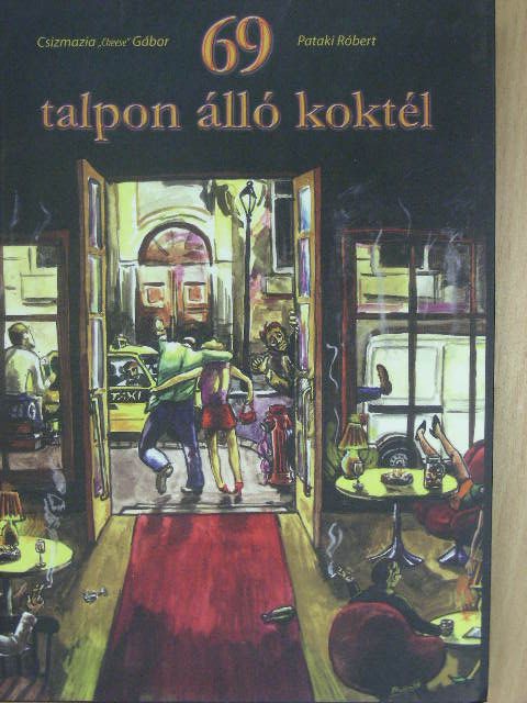 Csizmazia "Cheese" Gábor - 69 talpon álló koktél [antikvár]