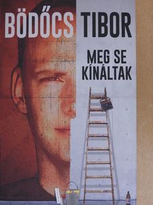 Bödőcs Tibor - Meg se kínáltak [antikvár]