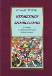 Oswald Wirth - Hermetikus szimbolizmus  az alkímia és a szabadkőművesség vonatkozásában