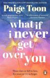 Paige Toon - What If I Never Get Over You