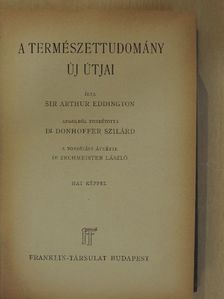 Sir Arthur Eddington - A természettudomány új útjai [antikvár]