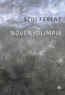 Szijj Ferenc - Növényolimpia [antikvár]