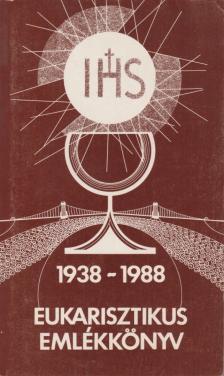 Benkő Antal - Eukarisztikus emlékkönyv 1938-1988 [antikvár]